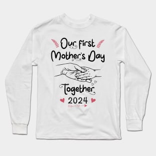 Our First Mothers Day Together Mom And Baby Long Sleeve T-Shirt